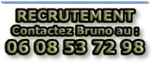 RECRUTEMENT
Contactez Bruno au :
06 08 53 72 98
